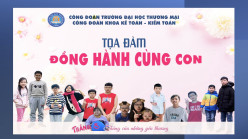 Công đoàn khoa Kế toán – Kiểm toán tổ chức buổi Tọa đàm chủ đề “Đồng hành cùng con”