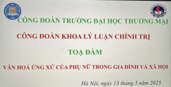 Công đoàn Khoa Lý luận chính trị tổ chức tọa đàm chủ đề "Văn hoá ứng xử của phụ nữ trong gia đình và xã hội"