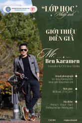 [E-NEWS] GIỚI THIỆU DIỄN GIẢ TALKSHOW “LỚP HỌC NHIẾP ẢNH”