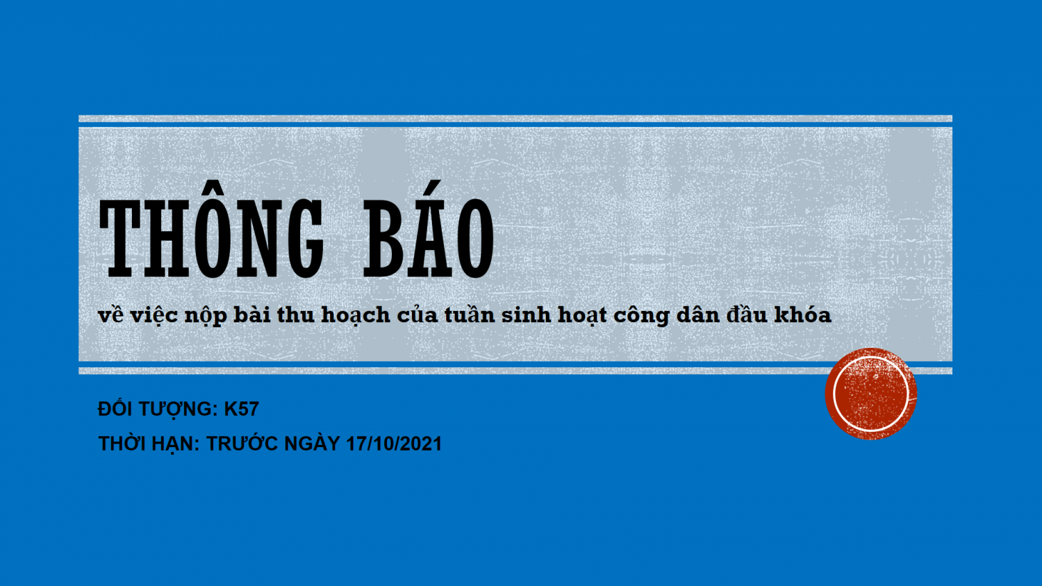 THÔNG BÁO VIẾT BÀI THU HOẠCH TUẦN SINH HOẠT CD K57